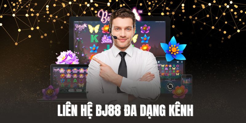 Phương thức liên hệ BJ88 phổ biến dành cho bạn 