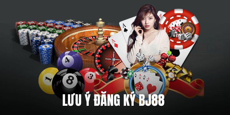 Lưu ý trong khi đăng ký account tại BJ88 