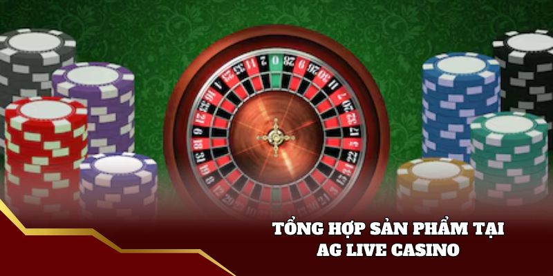 Những tựa game đẳng cấp của AG Live Casino