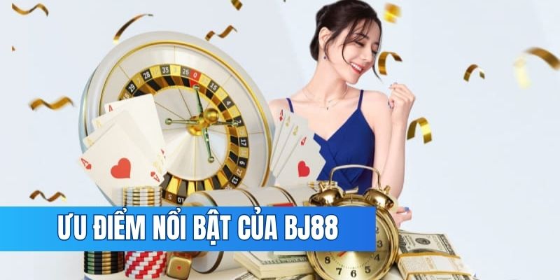 Thế mạnh ấn tượng của nhà cái BJ88