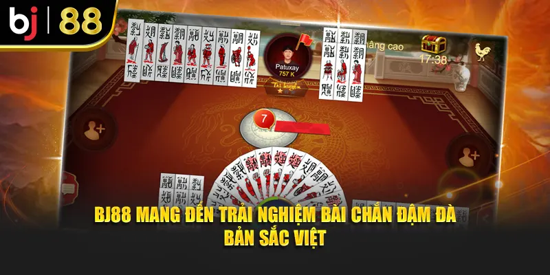 BJ88 mang đến trải nghiệm bài chắn đậm đà bản sắc Việt