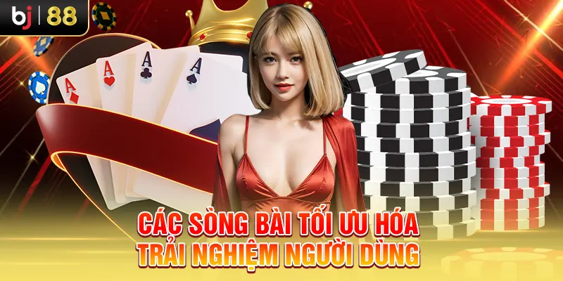 Các sòng bài tối ưu hóa trải nghiệm người dùng