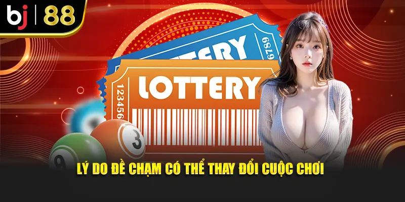 Lý do đề chạm có thể thay đổi cuộc chơi